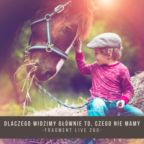 dlaczego_widzimy_glownie_to_czego_nie_mamy